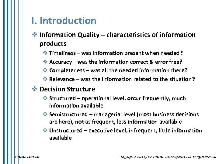 I. Introduction v Information Quality – characteristics of information products v Timeliness – was