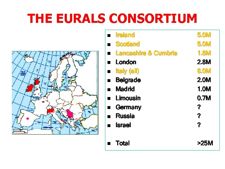 THE EURALS CONSORTIUM n Ireland Scotland Lancashire & Cumbria London Italy (all) Belgrade Madrid