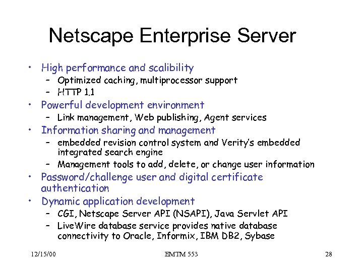 Netscape Enterprise Server • High performance and scalibility – Optimized caching, multiprocessor support –