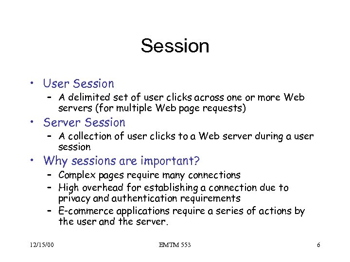 Session • User Session – A delimited set of user clicks across one or