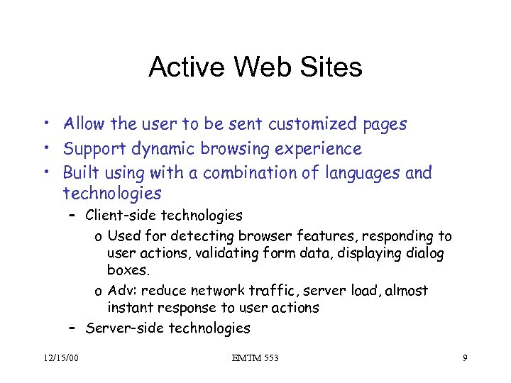 Active Web Sites • Allow the user to be sent customized pages • Support