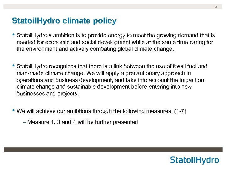 2 Statoil. Hydro climate policy • Statoil. Hydro’s ambition is to provide energy to