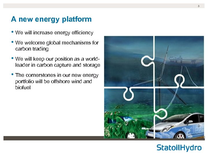 3 A new energy platform • We will increase energy efficiency • We welcome