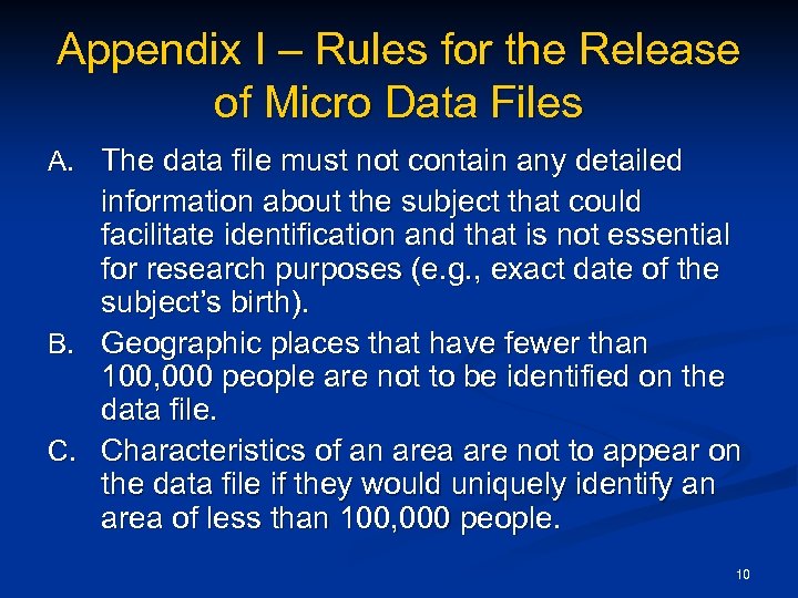 Appendix I – Rules for the Release of Micro Data Files A. The data