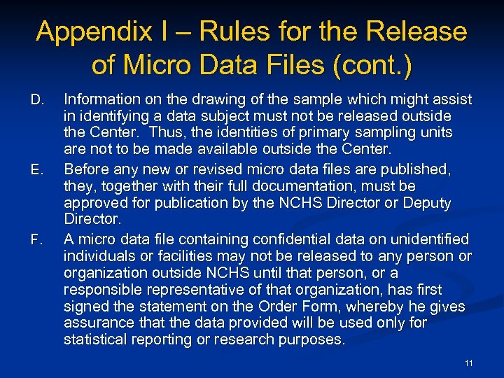 Appendix I – Rules for the Release of Micro Data Files (cont. ) D.