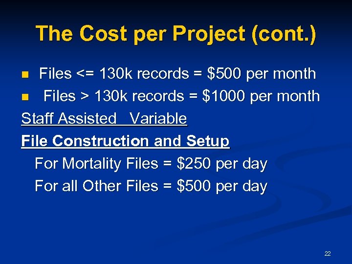 The Cost per Project (cont. ) Files <= 130 k records = $500 per