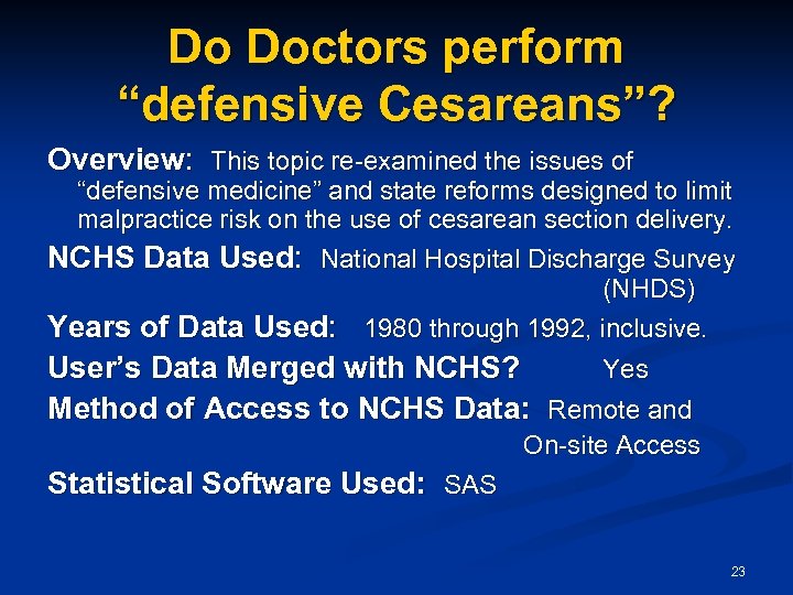 Do Doctors perform “defensive Cesareans”? Overview: This topic re-examined the issues of “defensive medicine”
