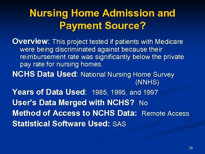 Nursing Home Admission and Payment Source? Overview: This project tested if patients with Medicare