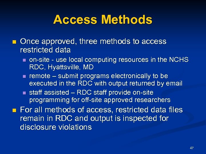 Access Methods n Once approved, three methods to access restricted data n n on-site