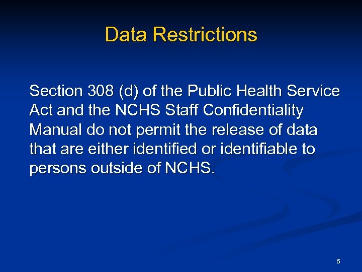 Data Restrictions Section 308 (d) of the Public Health Service Act and the NCHS