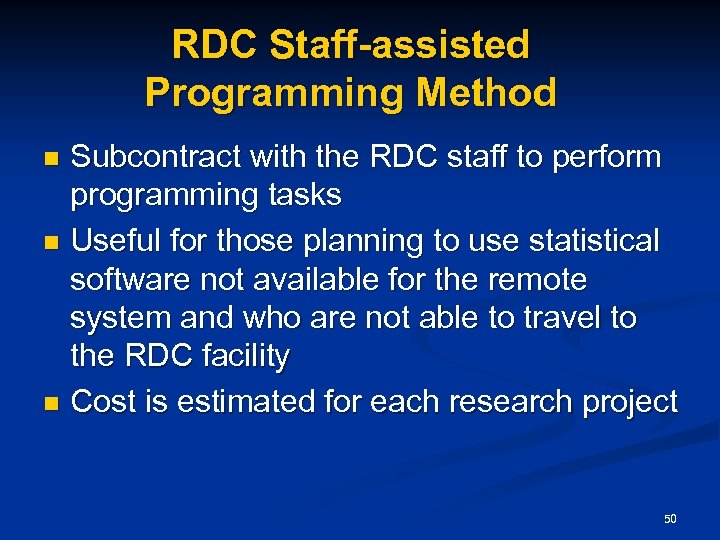 RDC Staff-assisted Programming Method Subcontract with the RDC staff to perform programming tasks n