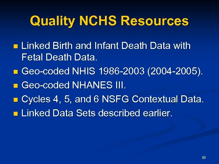 Quality NCHS Resources Linked Birth and Infant Death Data with Fetal Death Data. n