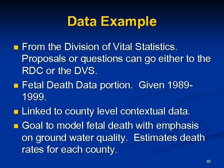 Data Example From the Division of Vital Statistics. Proposals or questions can go either