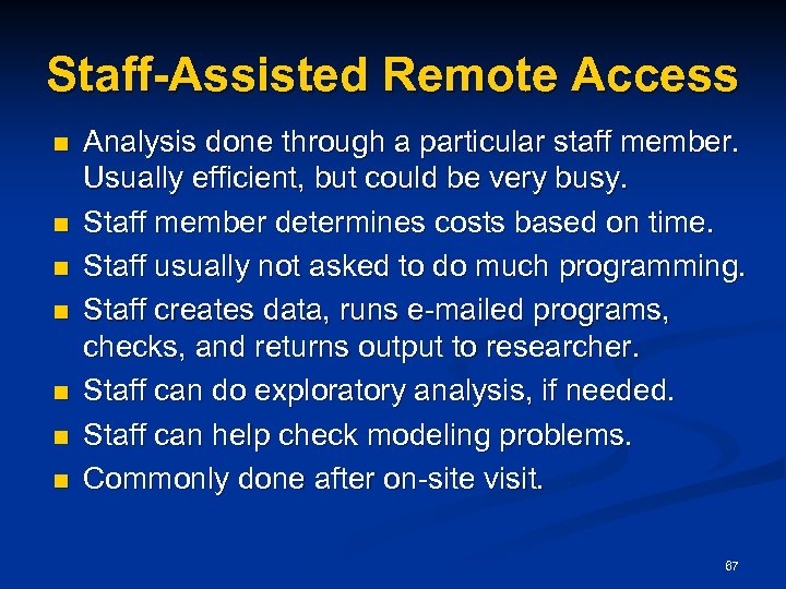 Staff-Assisted Remote Access n n n n Analysis done through a particular staff member.