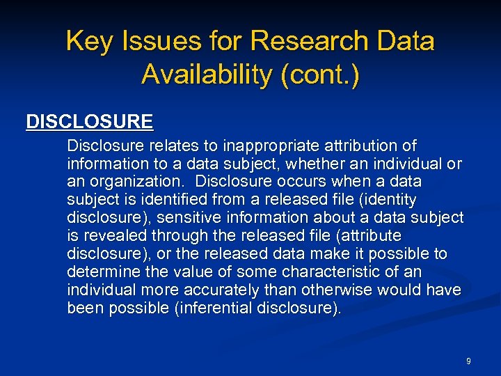 Key Issues for Research Data Availability (cont. ) DISCLOSURE Disclosure relates to inappropriate attribution