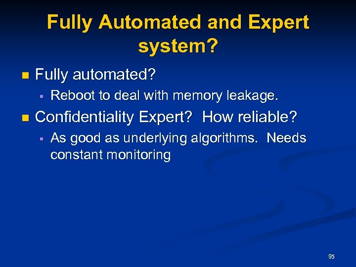 Fully Automated and Expert system? n Fully automated? § n Reboot to deal with