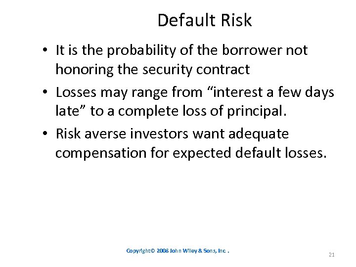 Default Risk • It is the probability of the borrower not honoring the security