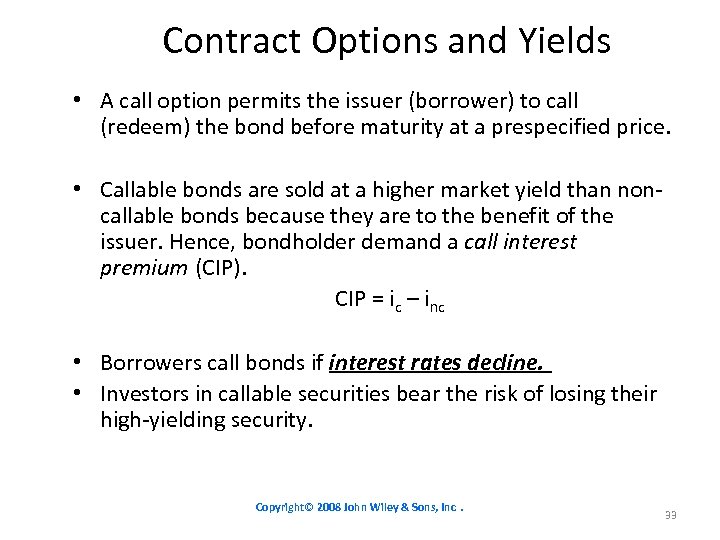 Contract Options and Yields • A call option permits the issuer (borrower) to call
