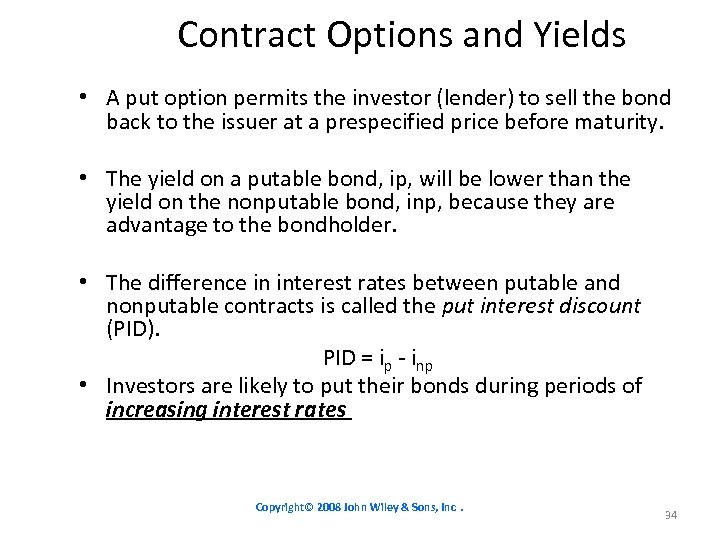 Contract Options and Yields • A put option permits the investor (lender) to sell