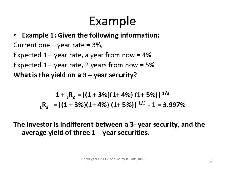 Example • Example 1: Given the following information: Current one – year rate =