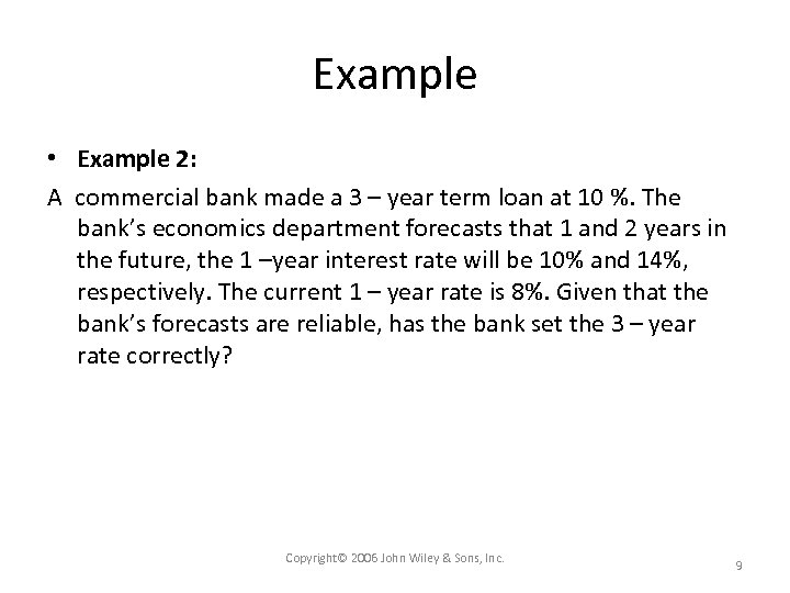 Example • Example 2: A commercial bank made a 3 – year term loan
