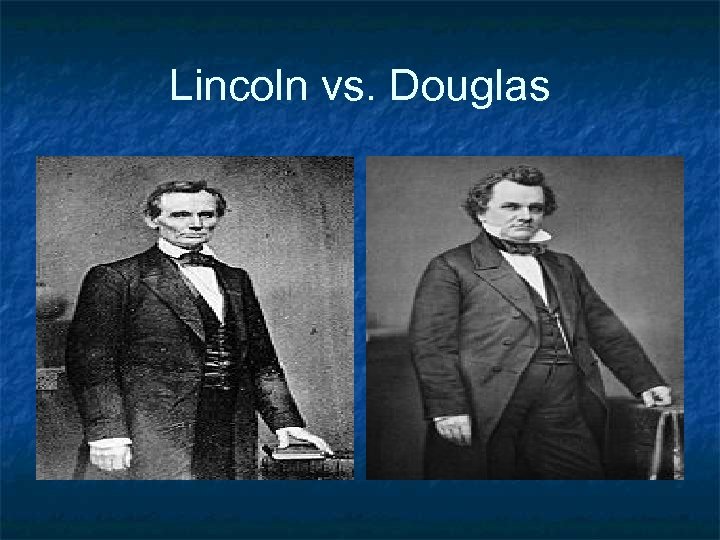 Lincoln vs. Douglas 