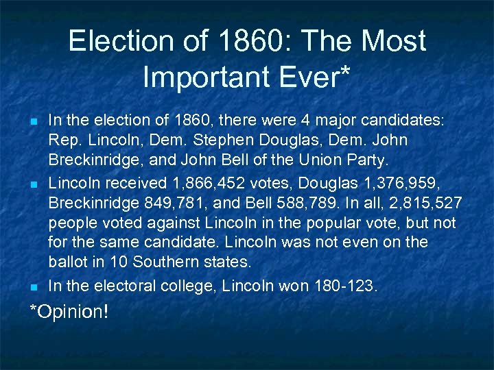 Election of 1860: The Most Important Ever* n n n In the election of