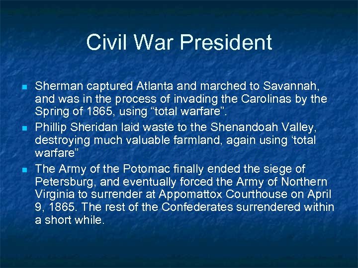 Civil War President n n n Sherman captured Atlanta and marched to Savannah, and