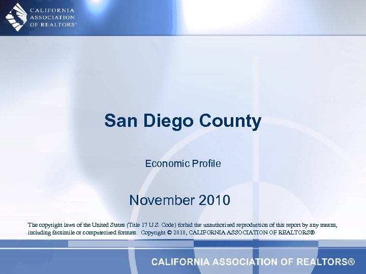 San Diego County Economic Profile November 2010 The copyright laws of the United States