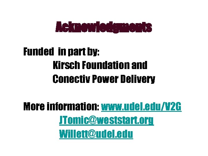 Acknowledgments Funded in part by: Kirsch Foundation and Conectiv Power Delivery More information: www.