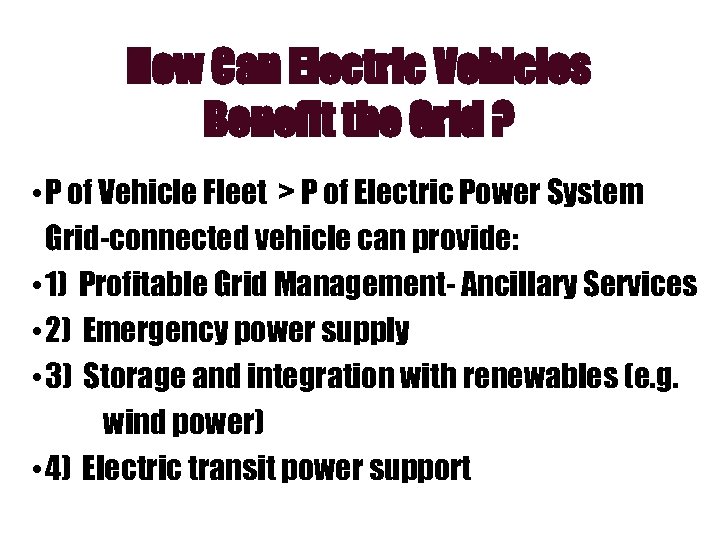 How Can Electric Vehicles Benefit the Grid ? • P of Vehicle Fleet >