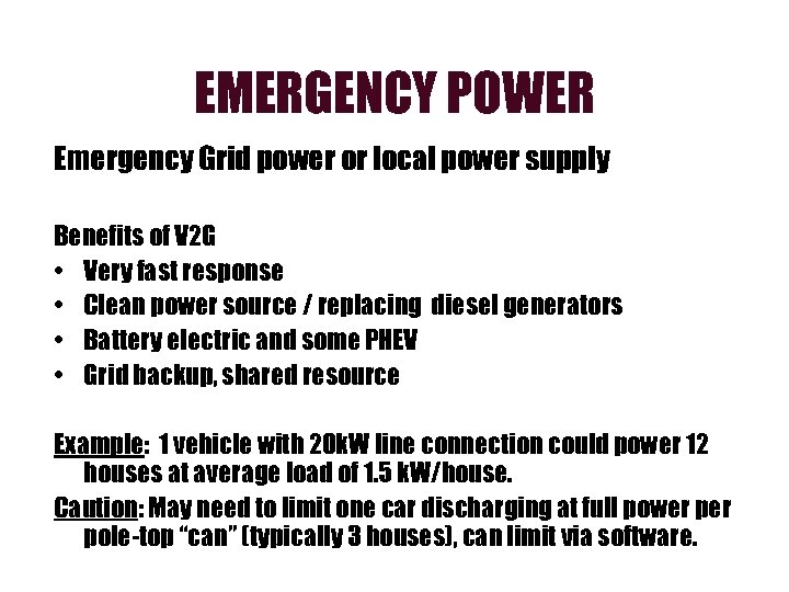 EMERGENCY POWER Emergency Grid power or local power supply Benefits of V 2 G