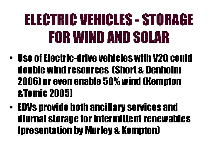 ELECTRIC VEHICLES - STORAGE FOR WIND AND SOLAR • Use of Electric-drive vehicles with