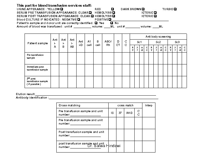 This part for blood transfusion services staff: URINE APPERANCE : YELLOW RED DARK BROWN