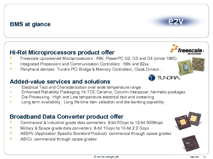 BMS at glance Hi-Rel Microprocessors product offer • • • T M Freescale upscreened