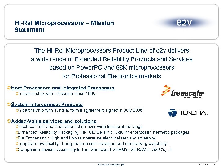 Hi-Rel Microprocessors – Mission Statement The Hi-Rel Microprocessors Product Line of e 2 v