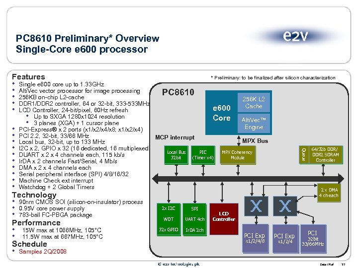 PC 8610 Preliminary* Overview Single-Core e 600 processor * Preliminary: to be finalized after