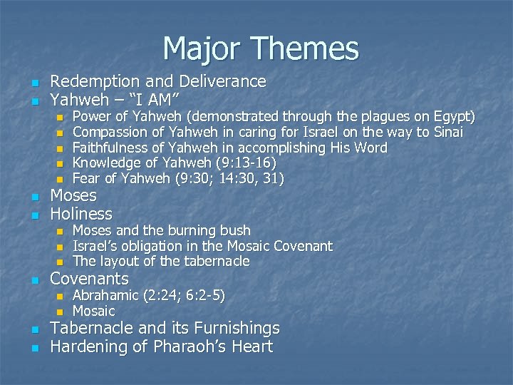 Major Themes n n Redemption and Deliverance Yahweh – “I AM” n n n