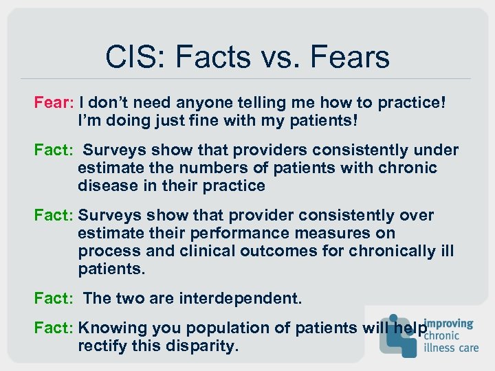CIS: Facts vs. Fears Fear: I don’t need anyone telling me how to practice!