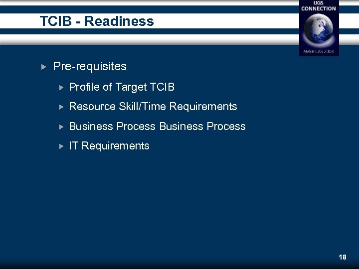TCIB - Readiness Pre-requisites Profile of Target TCIB Resource Skill/Time Requirements Business Process IT