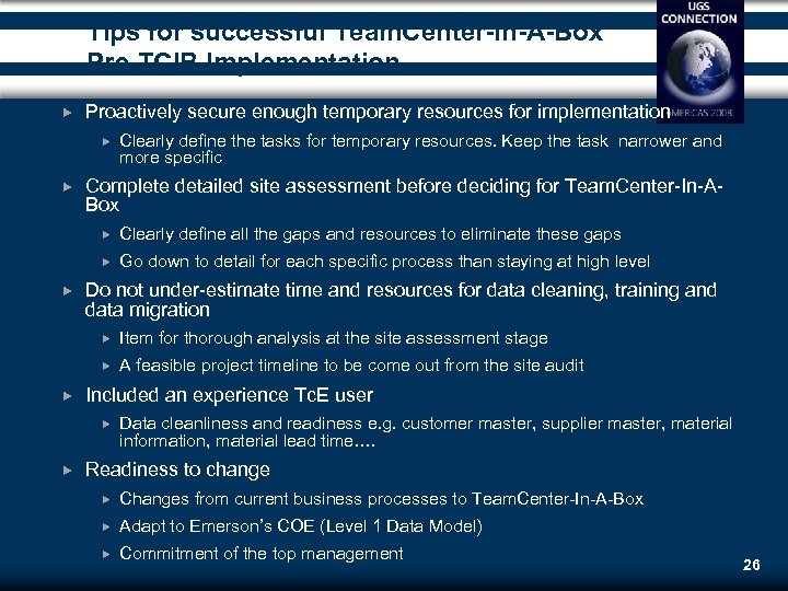 Tips for successful Team. Center-In-A-Box Pre-TCIB Implementation Proactively secure enough temporary resources for implementation