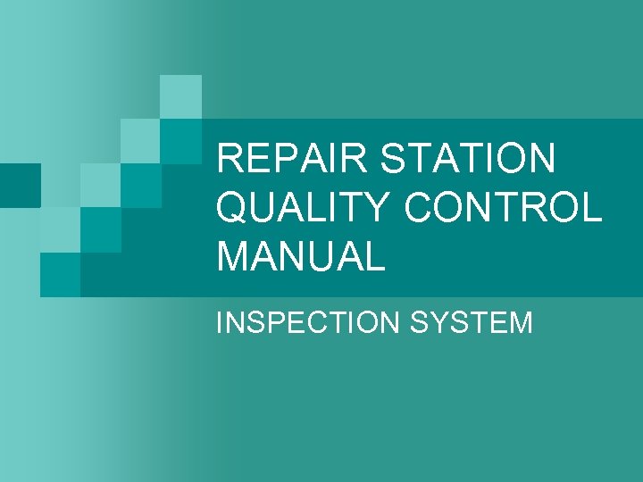 REPAIR STATION QUALITY CONTROL MANUAL INSPECTION SYSTEM 
