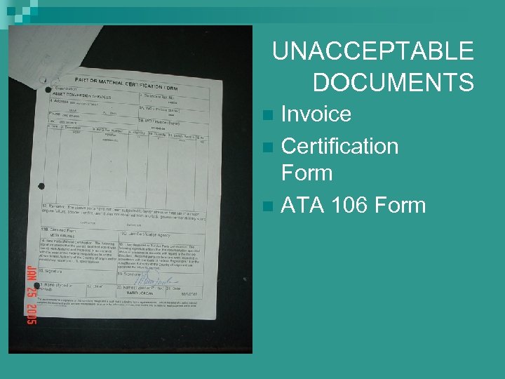 UNACCEPTABLE DOCUMENTS Invoice n Certification Form n ATA 106 Form n 