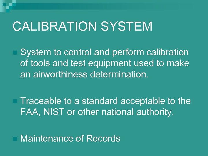 CALIBRATION SYSTEM n System to control and perform calibration of tools and test equipment