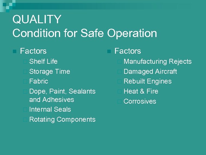 QUALITY Condition for Safe Operation n Factors ¨ Shelf Life ¨ Storage Time ¨