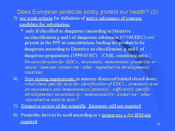 Does European pesticide policy protect our health? (3) 3) too weak criteria for definition