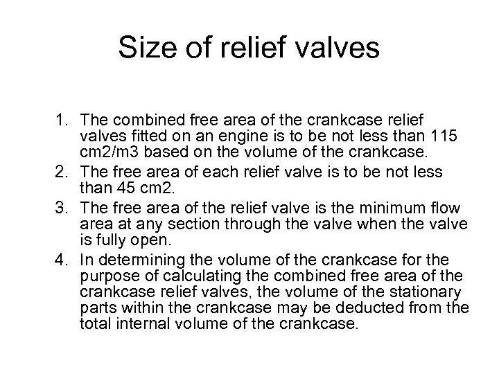 Size of relief valves 1. The combined free area of the crankcase relief valves