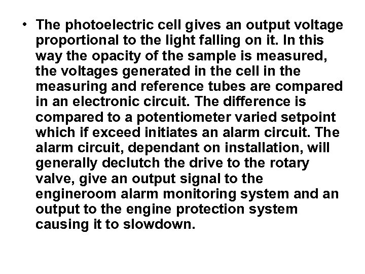 • The photoelectric cell gives an output voltage proportional to the light falling