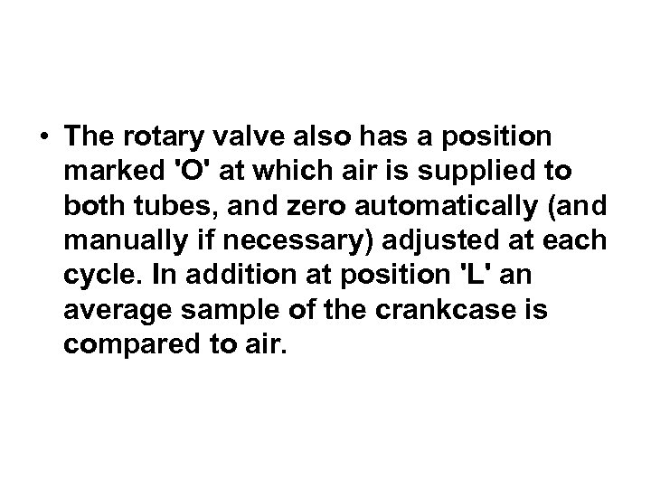  • The rotary valve also has a position marked 'O' at which air