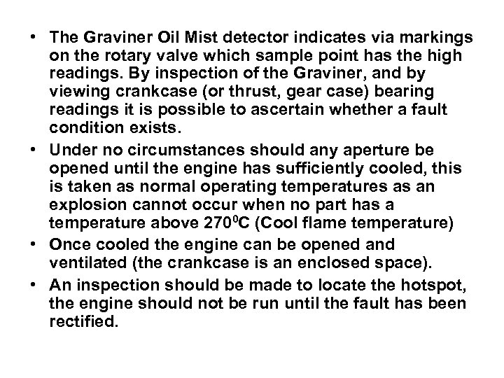  • The Graviner Oil Mist detector indicates via markings on the rotary valve